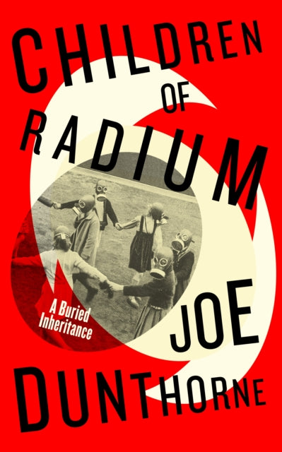 Children of Radium, A Buried Inheritance 9780241517468 Joe Dunthorne