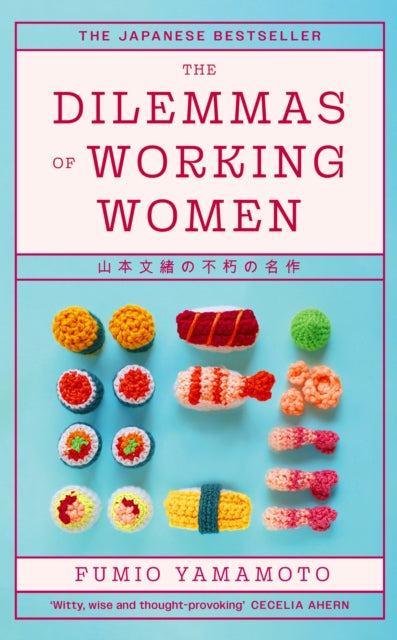 Dilemmas of Working Women, The Japanese Bestseller 9780349019215 Fumio Yamamoto
