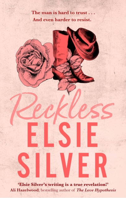 Reckless, A must-read steamy cowboy romance from the Sunday Times bestselling author of Wild Love! 9780349437729 Elsie Silver