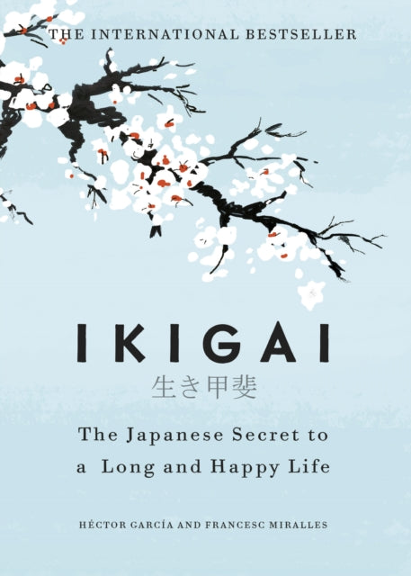 Ikigai, The Japanese secret to a long and happy life 9781786330895 Héctor García