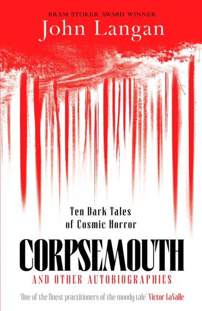 Corpsemouth and Other Autobiographies, Ten Dark Tales of Cosmic Horror 9781804369326 LANGAN, JOHN