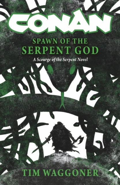 Conan: Spawn of the Serpent God 9781835411834 Tim Waggoner