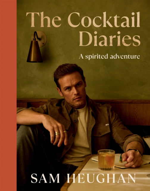 Cocktail Diaries, A Spirited Adventure 9781837834198 Sam Heughan