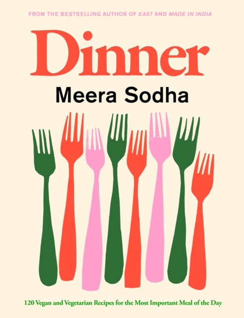 Dinner, 120 vegan and vegetarian recipes for the most important meal of the day 9780241488003 Meera Sodha