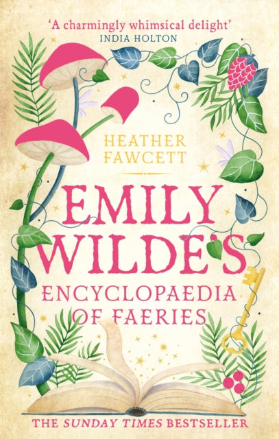 Emily Wilde's Encyclopaedia of Faeries, the cosy and heart-warming Sunday Times Bestseller 9780356519142 Heather Fawcett