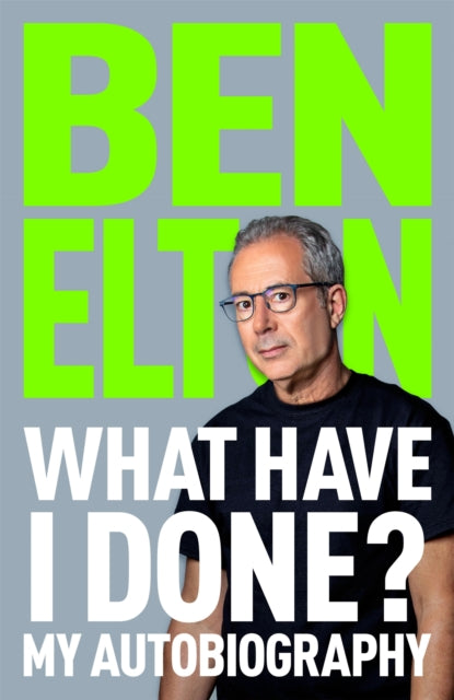 What Have I Done?, My Autobiography 9781035059942 Ben Elton