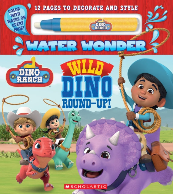 Dino Ranch: Wild Dino Round-Up! (Water Wonder Storybook) 9781338692259 Terrance Crawford