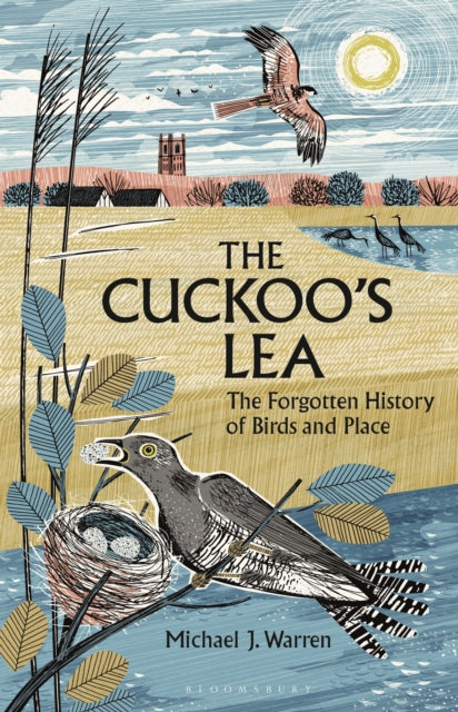 Cuckoo's Lea, The Forgotten History of Birds and Place 9781399412070 Michael J. Warren