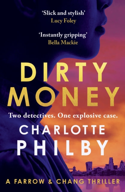Dirty Money, 'Instantly gripping and great fun from beginning to end' Bella Mackie 9781399812078 Charlotte Philby