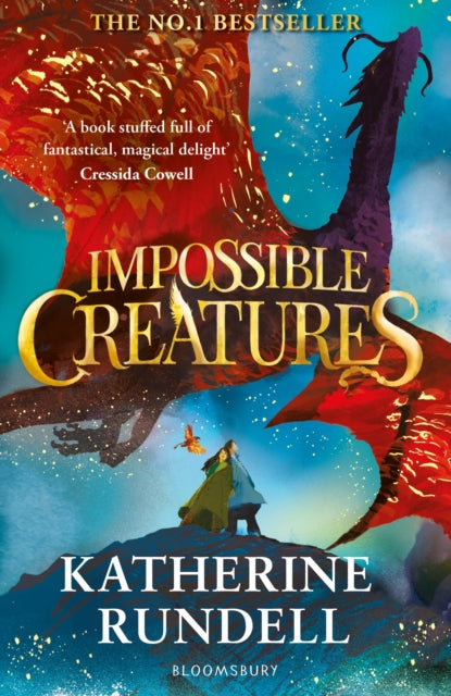Impossible Creatures, 'There was Tolkien, there is Pullman and now there is Katherine Rundell' – Michael Morpurgo 9781408897430 RUNDELL, KATHERINE