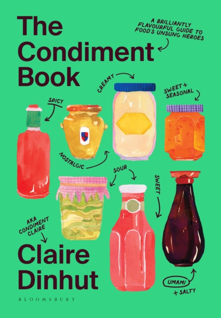 Condiment Book, A Brilliantly Flavourful Guide to Food's Unsung Heroes 9781526669780 Claire Dinhut