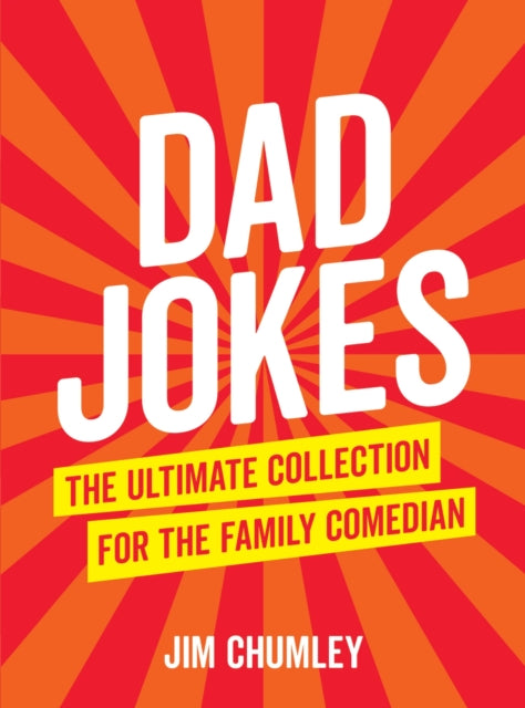 Dad Jokes, The Ultimate Collection for the Family Comedian 9781786852281 Jim Chumley