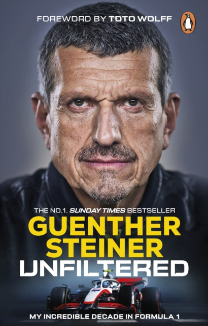 Unfiltered, My Incredible Decade in Formula 1 9781804994856 Guenther Steiner