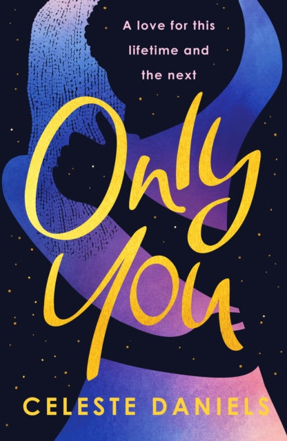 Only You, The spell-binding, epic debut romance that will break your heart 9781835982426 DANIELS, CELESTE