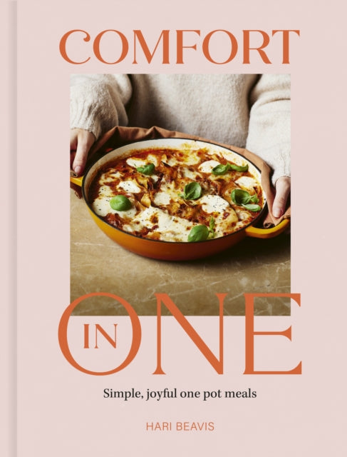 Comfort in One, Simple, joyful one pot meals - from The Sunday Times Bestselling author 9781836009054 HARI BEAVIS