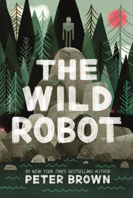 Wild Robot: Now a major DreamWorks animation! 9781848127272 Peter Brown